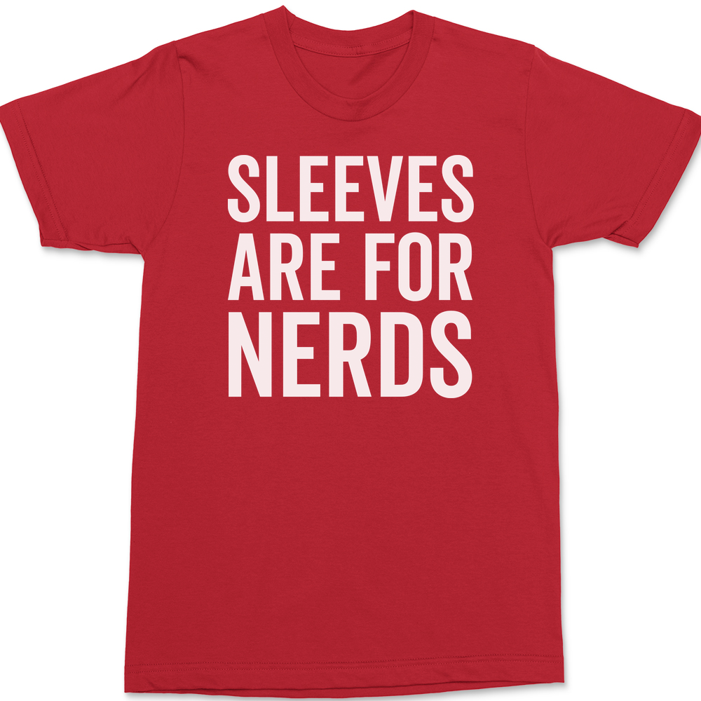 Sleeves Are For Nerds T-Shirt RED