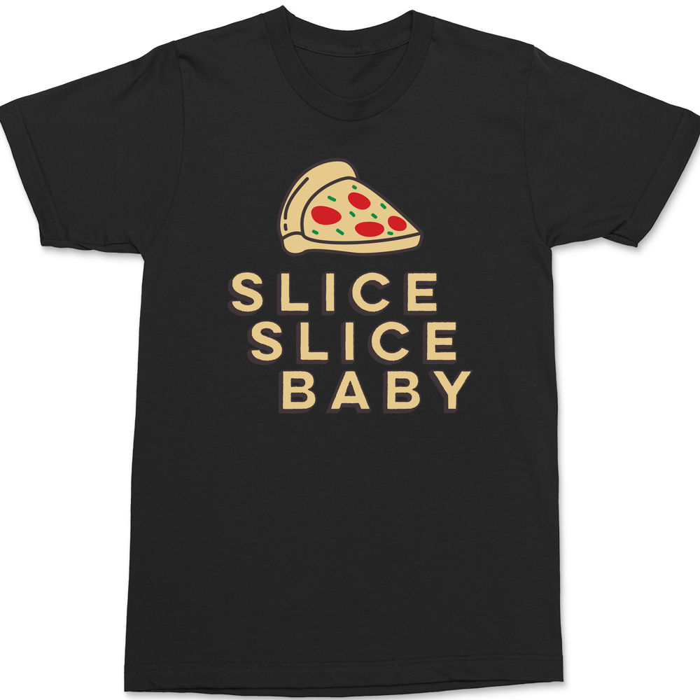 Slice Slice Baby T-Shirt BLACK