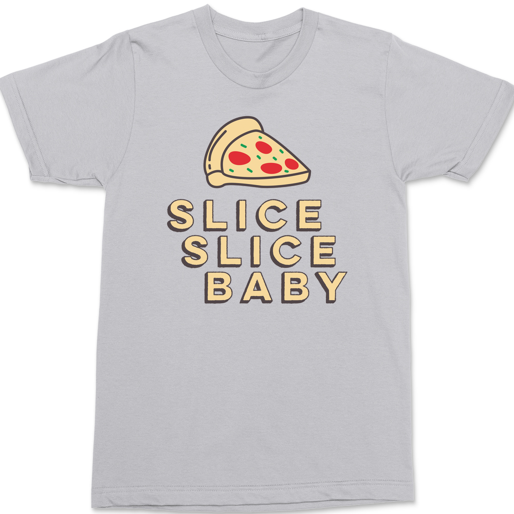 Slice Slice Baby T-Shirt SILVER