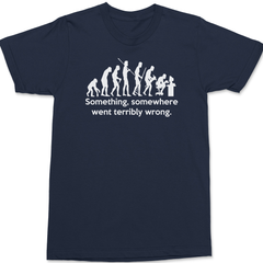 Something Somewhere Went Terribly Wrong T-Shirt NAVY