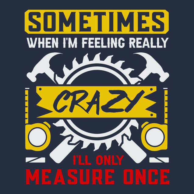 Sometimes When I'm Really Crazy T-Shirt NAVY