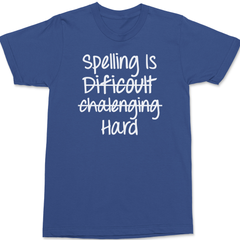 Spelling Is Hard T-Shirt BLUE