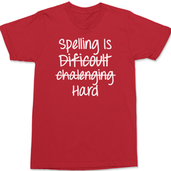 Spelling Is Hard T-Shirt RED