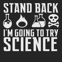 Stand Back I'm Going To Try Science T-Shirt BLACK