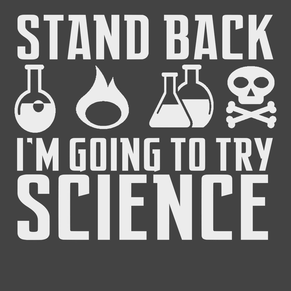Stand Back I'm Going To Try Science T-Shirt CHARCOAL