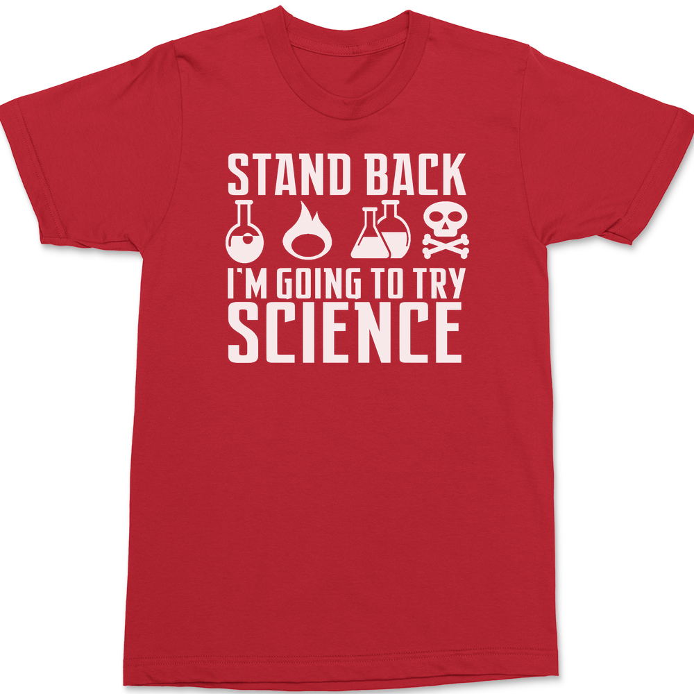 Stand Back I'm Going To Try Science T-Shirt RED