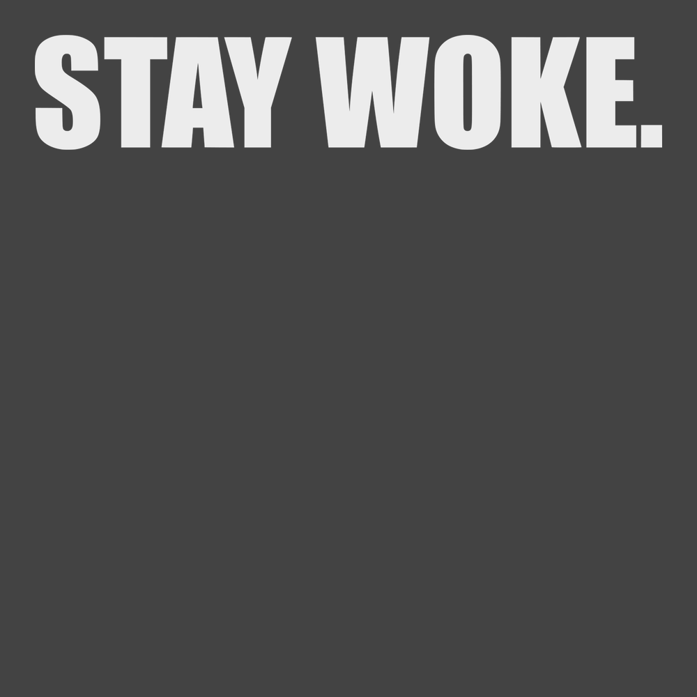 Stay Woke T-Shirt CHARCOAL