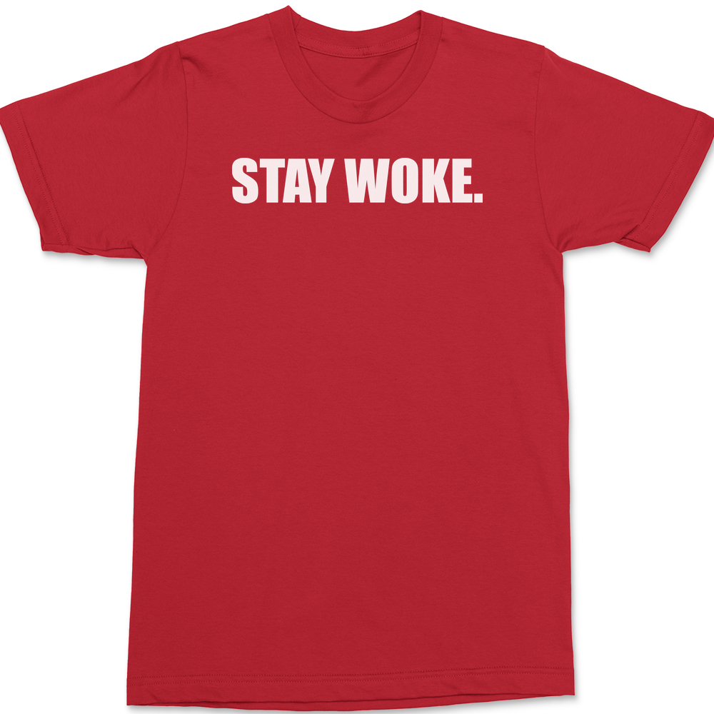 Stay Woke T-Shirt RED
