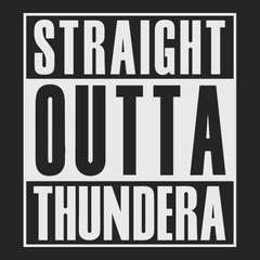 Straight Outta Thundera T-Shirt BLACK