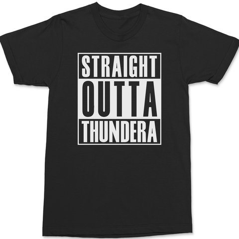 Straight Outta Thundera T-Shirt BLACK