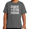 Student Plus Dying T-Shirt - Textual Tees