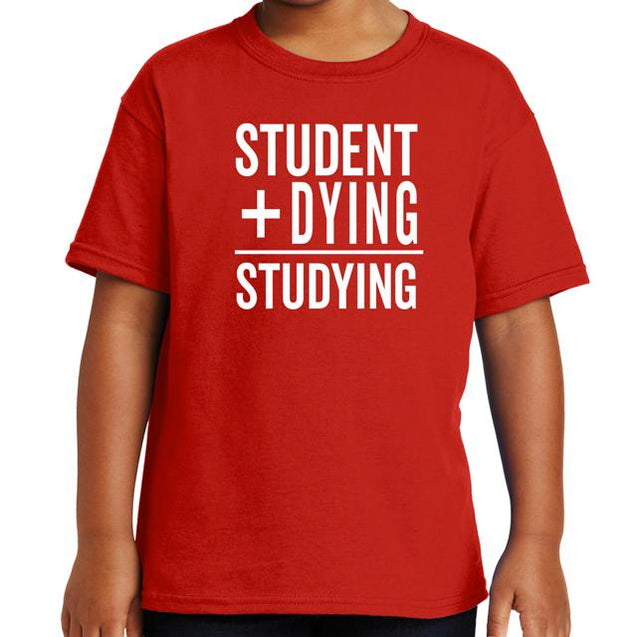 Student Plus Dying T-Shirt - Textual Tees