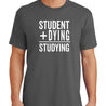 Student Plus Dying T-Shirt - Textual Tees