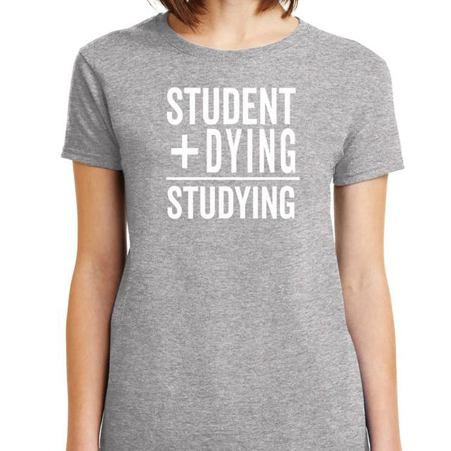 Student Plus Dying T-Shirt - Textual Tees