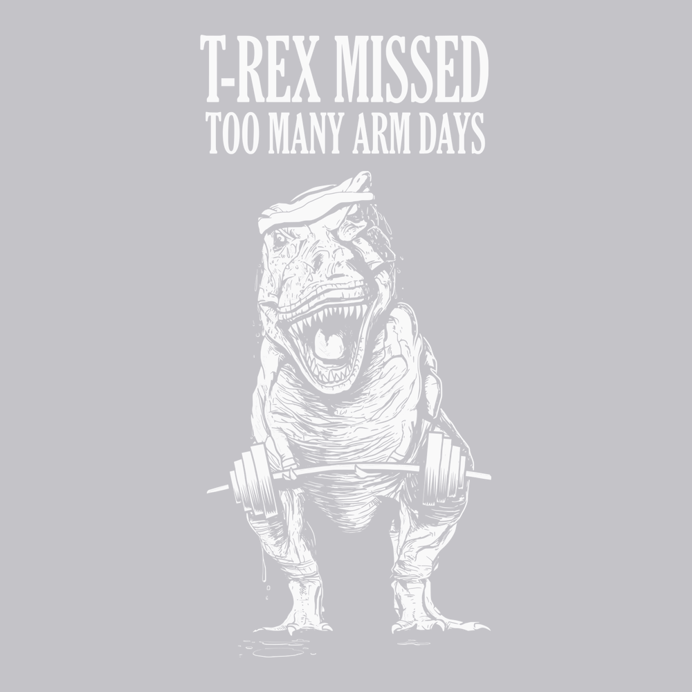 T-Rex Missed Too Many Arm Days T-Shirt SILVER