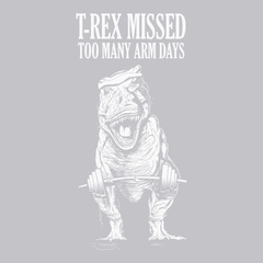 T-Rex Missed Too Many Arm Days T-Shirt SILVER