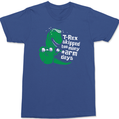 T-Rex Skipped Too Many Arm Days T-Shirt BLUE