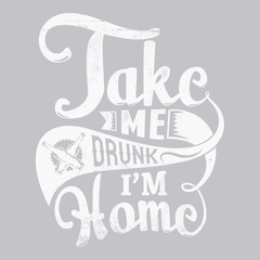 Take Me Drunk Im Home T-Shirt SILVER