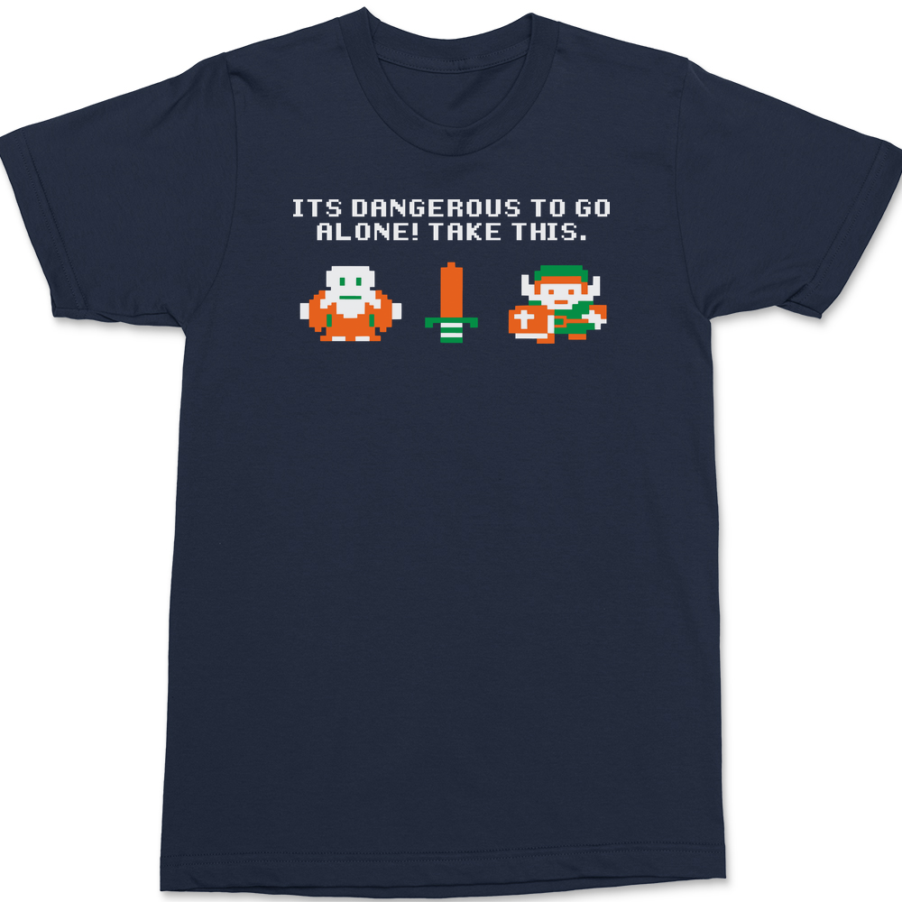 Take This It's Dangerous To Go Alone T-Shirt NAVY