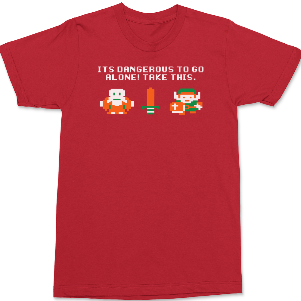 Take This It's Dangerous To Go Alone T-Shirt RED