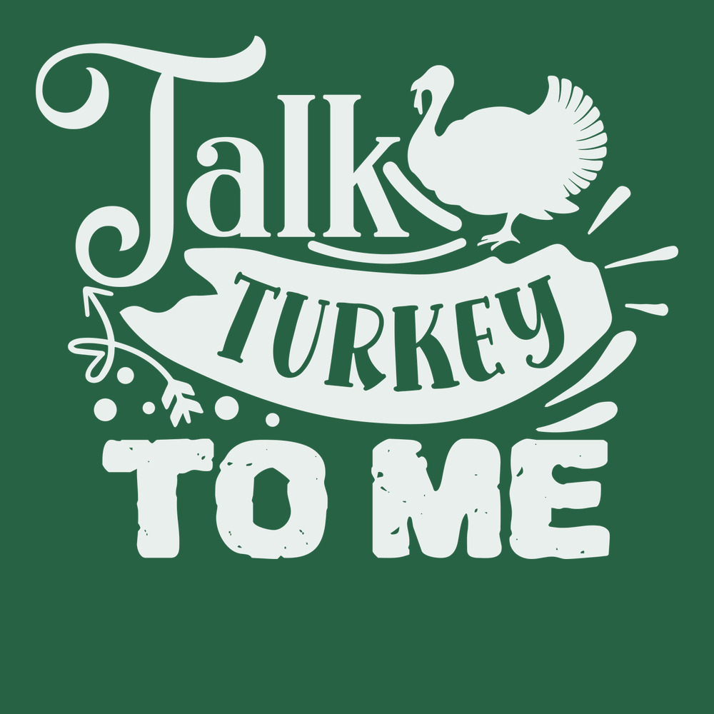 Talk Turkey To Me T-Shirt GREEN