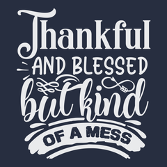 Thankful and Blessed but Kind of a Mess T-Shirt NAVY