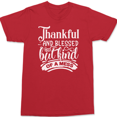 Thankful and Blessed but Kind of a Mess T-Shirt RED