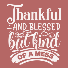 Thankful and Blessed but Kind of a Mess T-Shirt TERRACOTTA