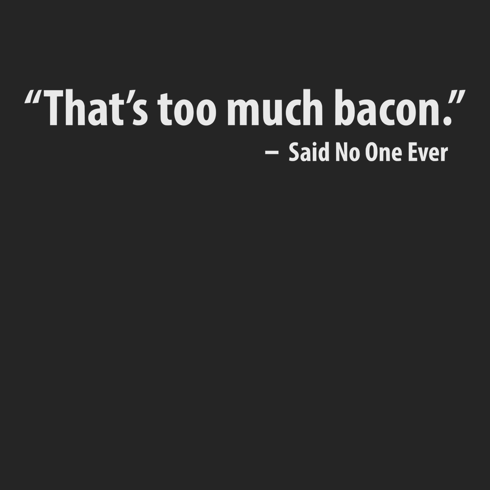 That's Too Much Bacon T-Shirt BLACK