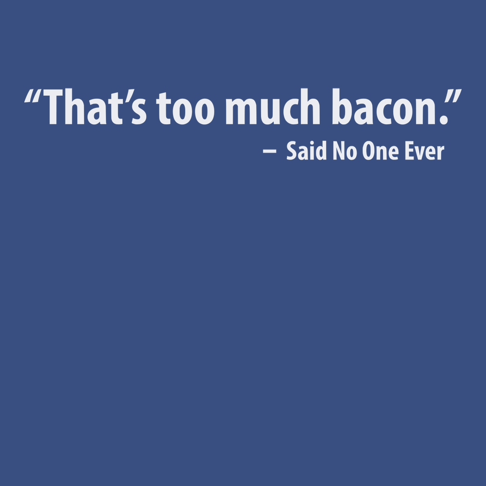 That's Too Much Bacon T-Shirt BLUE