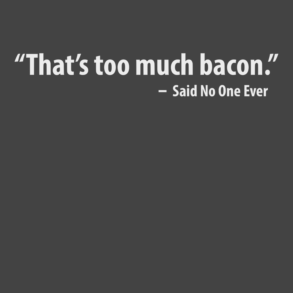 That's Too Much Bacon T-Shirt CHARCOAL