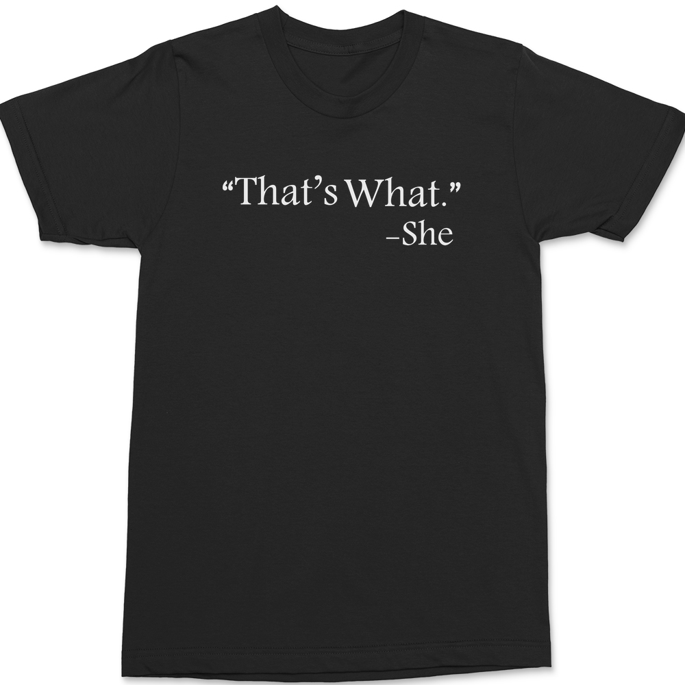 That's What She Said T-Shirt BLACK