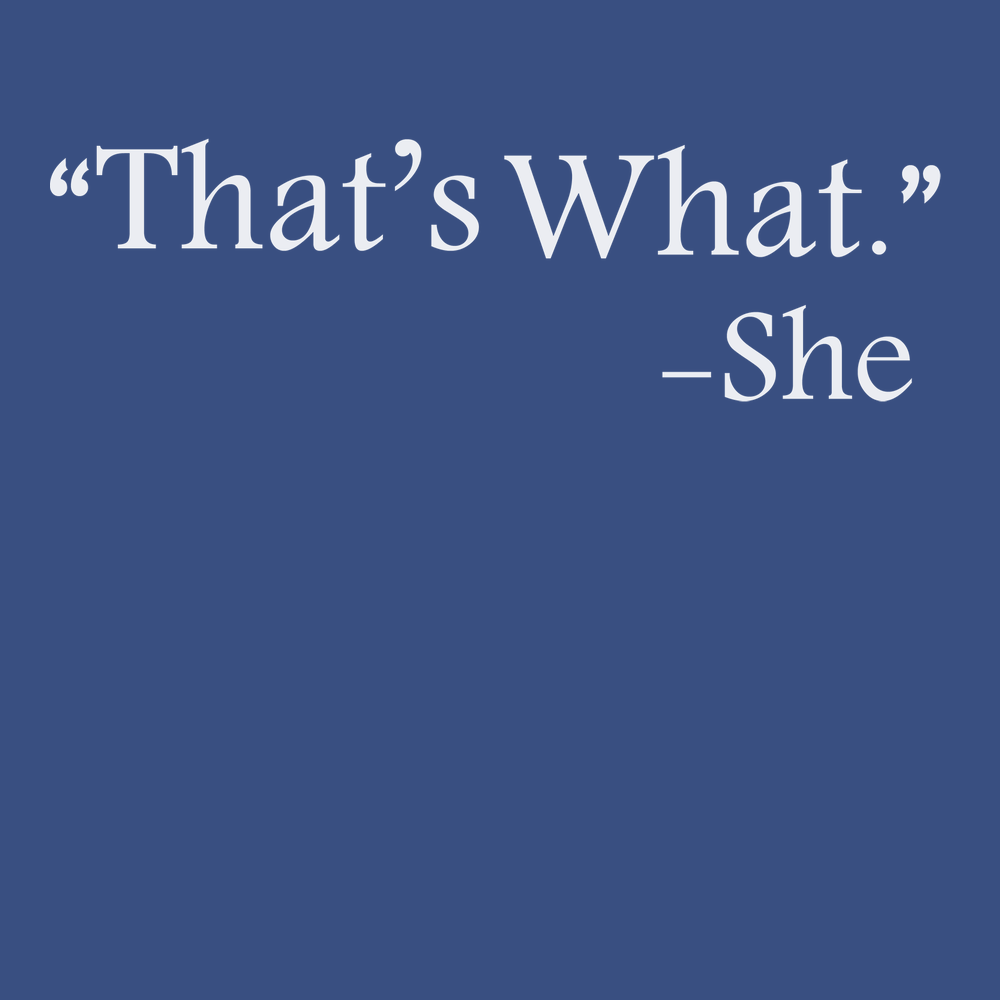 That's What She Said T-Shirt BLUE