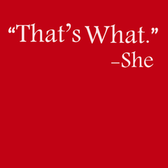 That's What She Said T-Shirt RED