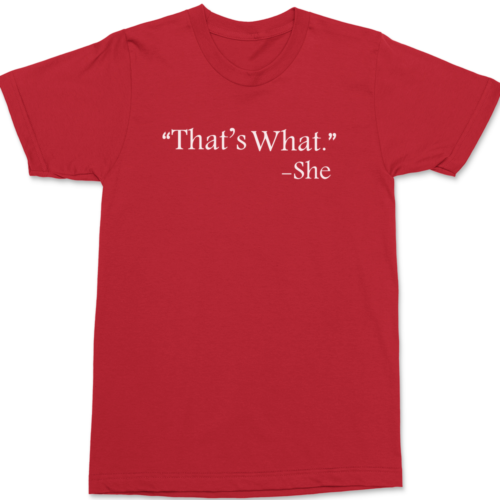 That's What She Said T-Shirt RED