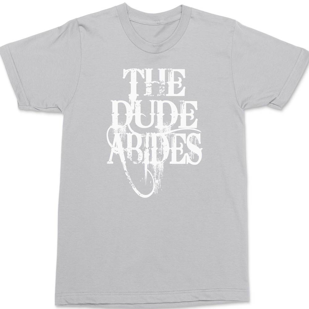 The Dude Abides T-Shirt SILVER