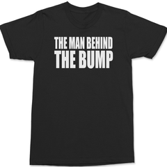 The Man Behind The Bump T-Shirt BLACK