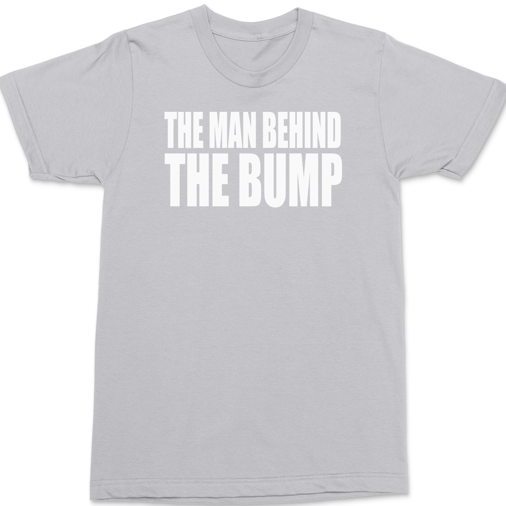 The Man Behind The Bump T-Shirt SILVER