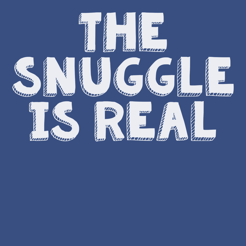 The Snuggle Is Real T-Shirt BLUE
