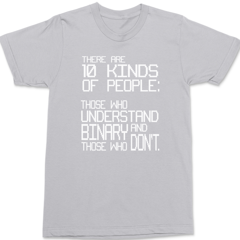 There Are 10 Kinds Of People T-Shirt SILVER
