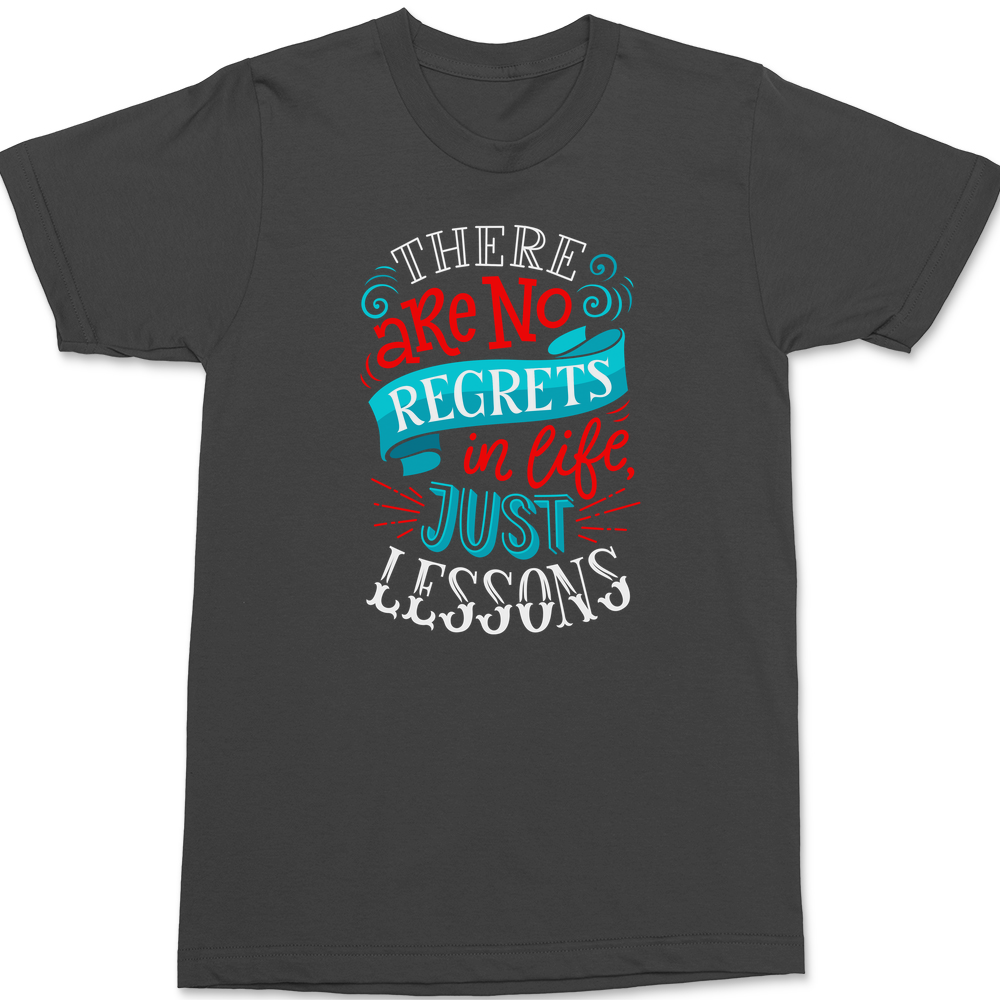There Are No Regrets in Life Just Lessons T-Shirt CHARCOAL