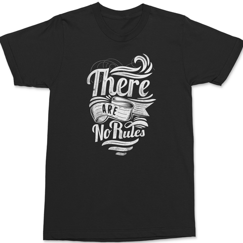 There Are No Rules T-Shirt BLACK
