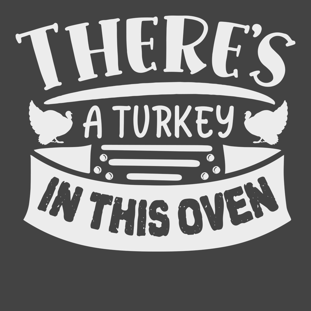 There's a Turkey In This Oven T-Shirt CHARCOAL