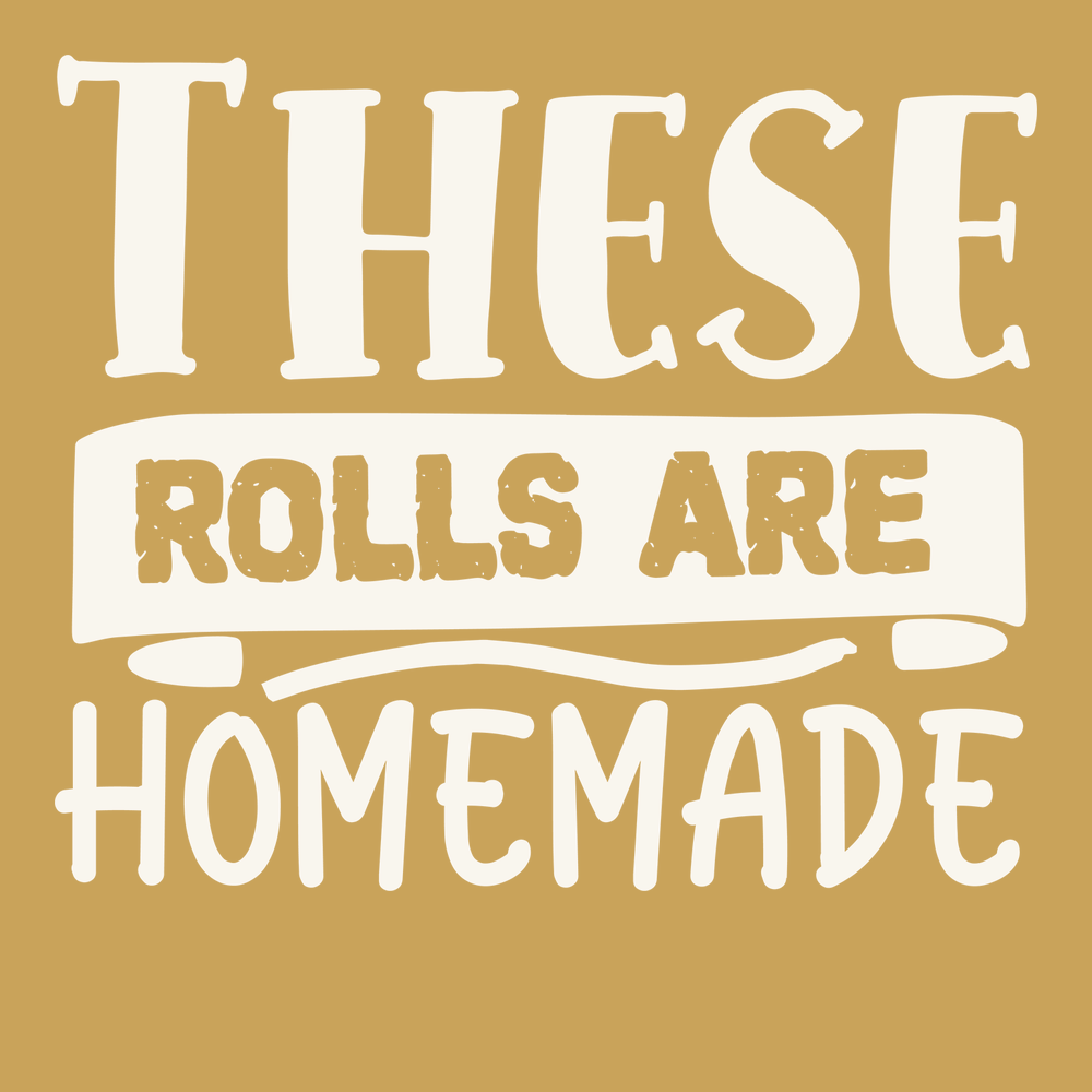 These Rolls are Homemade T-Shirt GINGER