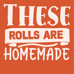 These Rolls are Homemade T-Shirt ORANGE