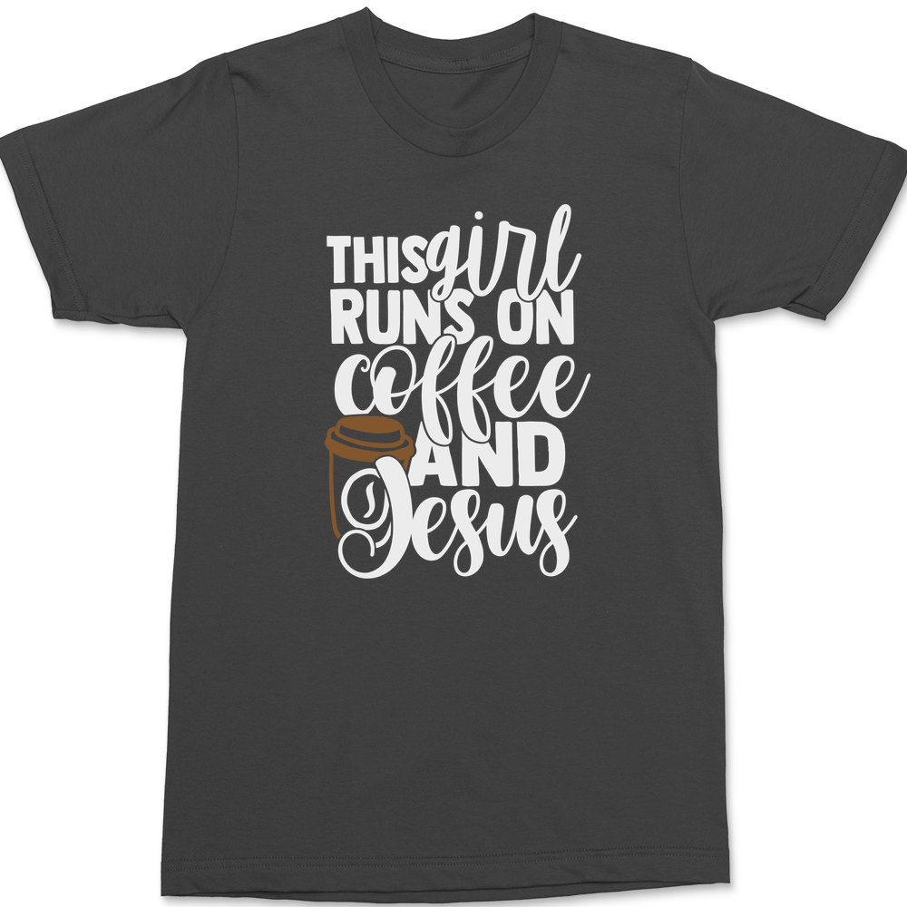 This Girl Runs on Coffee and Jesus T-Shirt CHARCOAL