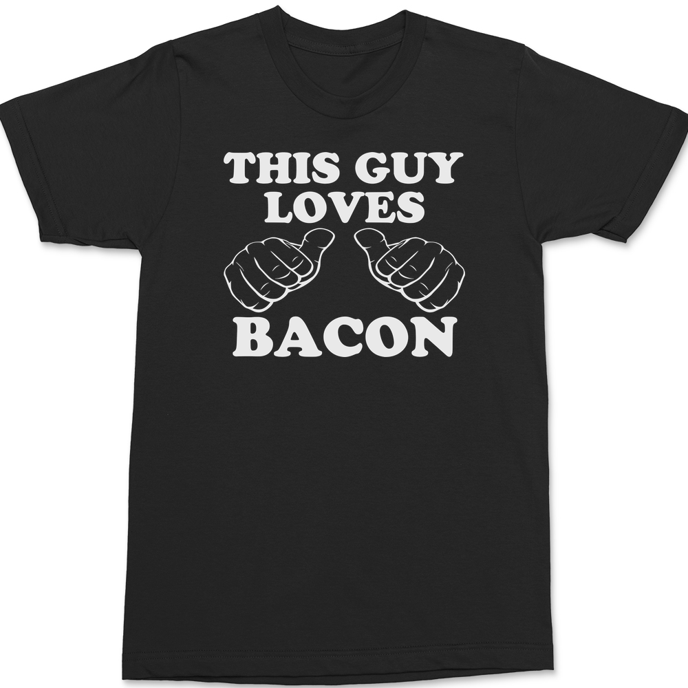 This Guy Loves Bacon T-Shirt BLACK