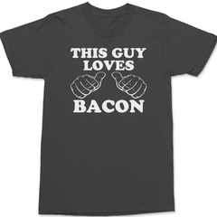 This Guy Loves Bacon T-Shirt CHARCOAL