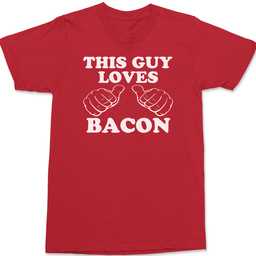 This Guy Loves Bacon T-Shirt RED