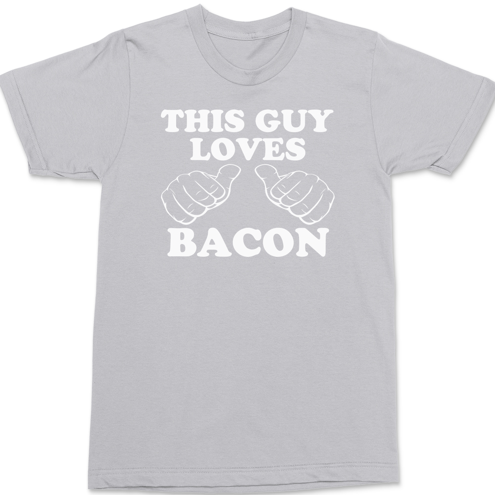 This Guy Loves Bacon T-Shirt SILVER